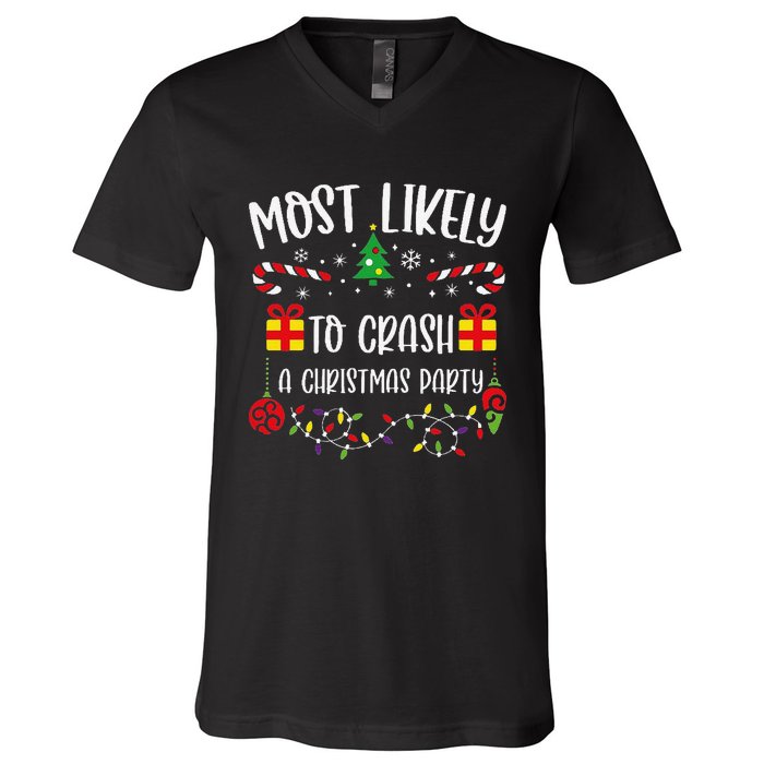 Most Likely To Crash A Christmas Party Funny Christmas Family Matching Cute Ch V-Neck T-Shirt