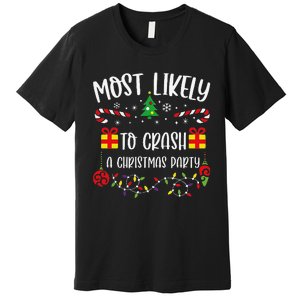 Most Likely To Crash A Christmas Party Funny Christmas Family Matching Cute Ch Premium T-Shirt