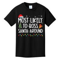 Most Likely To Boss Santa Around Shirts Funny Christmas Kids T-Shirt