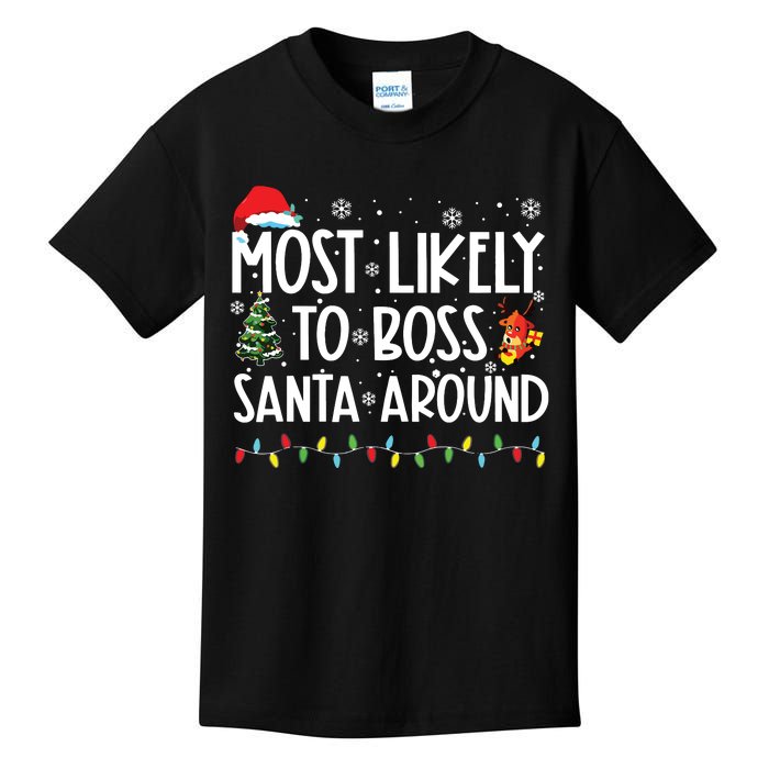 Most Likely To Boss Santa Around Shirts Funny Christmas Kids T-Shirt