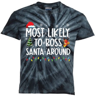 Most Likely To Boss Santa Around Shirts Funny Christmas Kids Tie-Dye T-Shirt