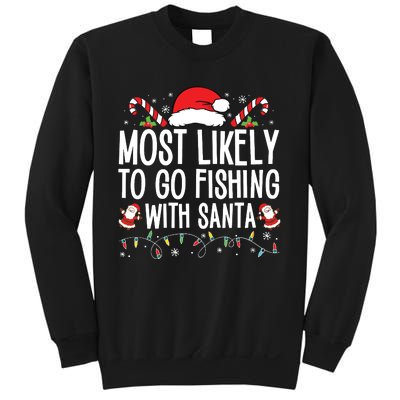 Most Likely To Go Fishing With Santa Fishing Lover Christmas Sweatshirt