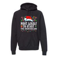 Most Likely To Start The Shenanigans Christmas Family Premium Hoodie