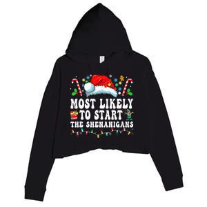 Most Likely To Start The Shenanigans Christmas Family Crop Fleece Hoodie