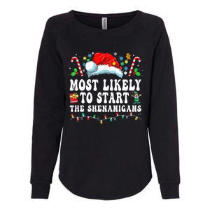 Most Likely To Start The Shenanigans Christmas Family Womens California Wash Sweatshirt