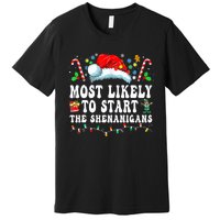 Most Likely To Start The Shenanigans Christmas Family Premium T-Shirt