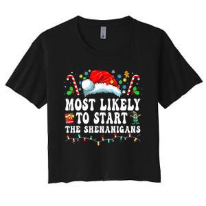 Most Likely To Start The Shenanigans Christmas Family Women's Crop Top Tee