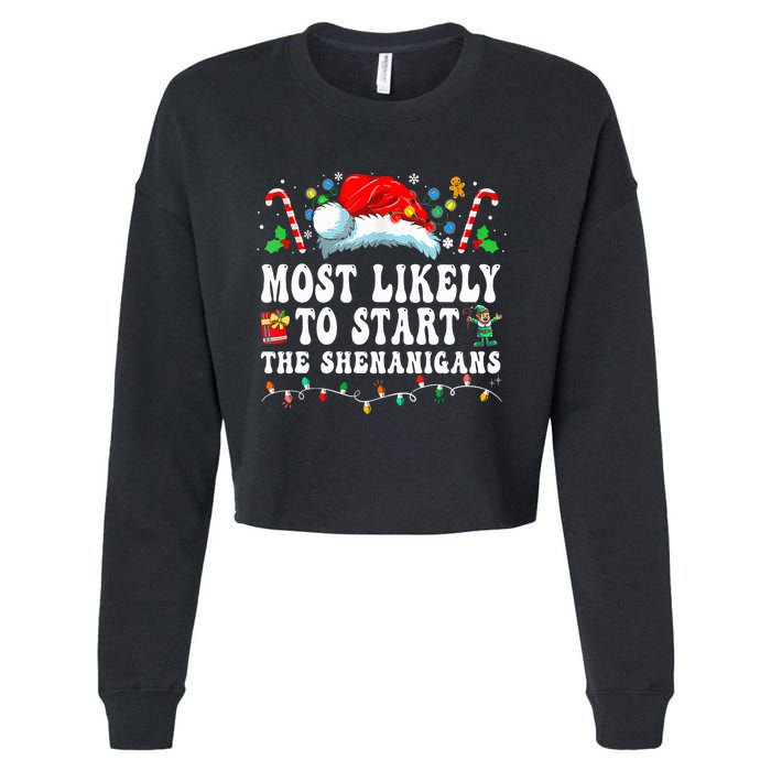 Most Likely To Start The Shenanigans Christmas Family Cropped Pullover Crew