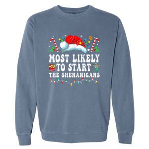 Most Likely To Start The Shenanigans Christmas Family Garment-Dyed Sweatshirt