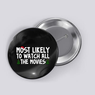 Most Likely To Watch All The Movies Christmas Button