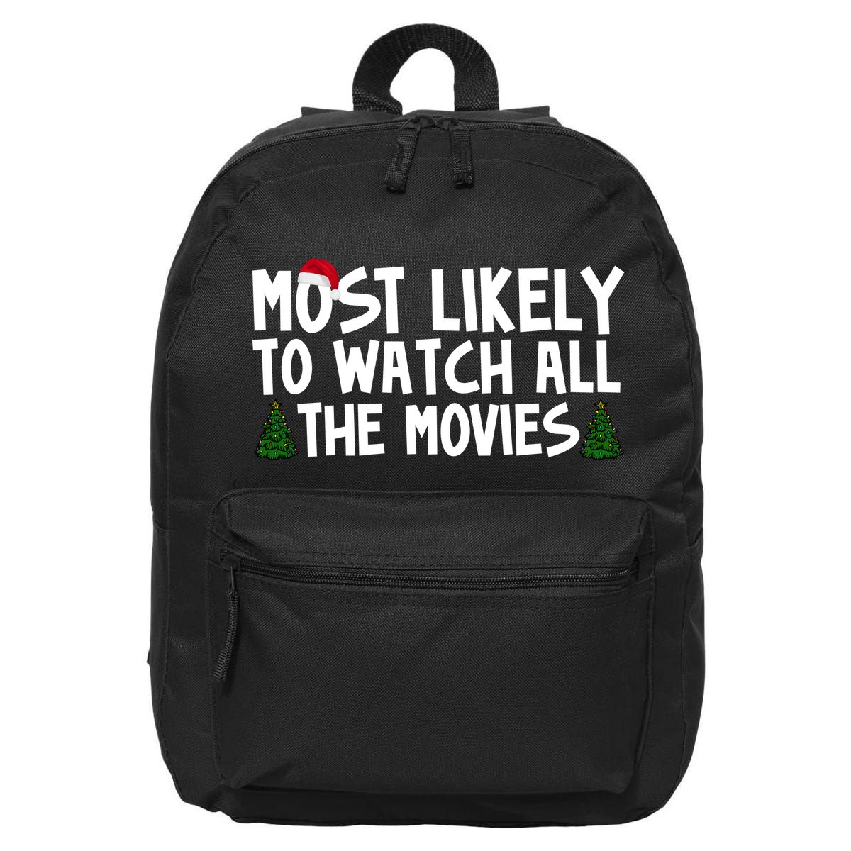 Most Likely To Watch All The Movies Christmas 16 in Basic Backpack