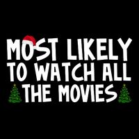 Most Likely To Watch All The Movies Christmas Poster