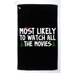 Most Likely To Watch All The Movies Christmas Platinum Collection Golf Towel