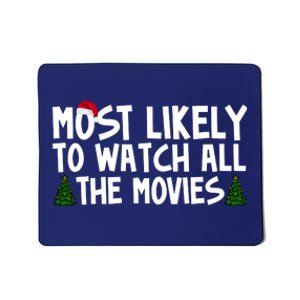 Most Likely To Watch All The Movies Christmas Mousepad