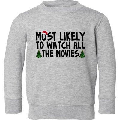 Most Likely To Watch All The Movies Christmas Toddler Sweatshirt