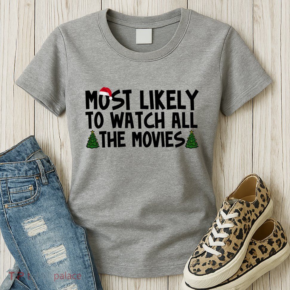 Most Likely To Watch All The Movies Christmas Women's T-Shirt