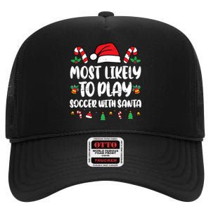 Most Likely To Play Soccer With Santa Family High Crown Mesh Back Trucker Hat