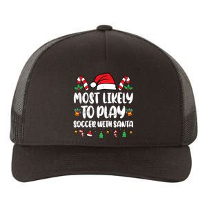 Most Likely To Play Soccer With Santa Family Yupoong Adult 5-Panel Trucker Hat