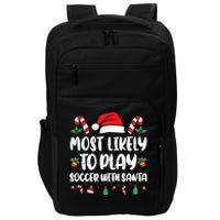 Most Likely To Play Soccer With Santa Family Impact Tech Backpack