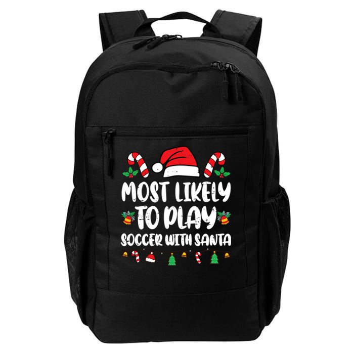 Most Likely To Play Soccer With Santa Family Daily Commute Backpack