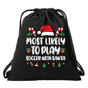 Most Likely To Play Soccer With Santa Family Drawstring Bag