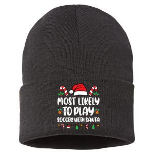 Most Likely To Play Soccer With Santa Family Sustainable Knit Beanie