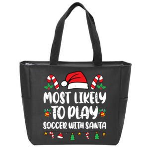 Most Likely To Play Soccer With Santa Family Zip Tote Bag