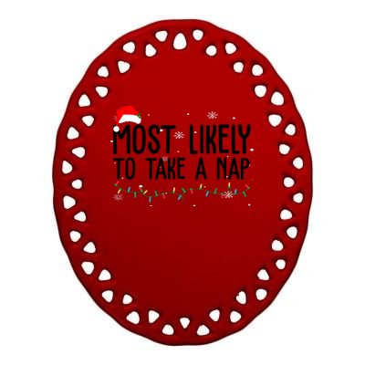 Most Likely To Take A Nap Funny Christmas Ceramic Oval Ornament