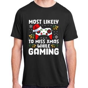 Most Likely To Miss Xmas While Gaming Christmas Pajama Gamer Adult ChromaSoft Performance T-Shirt