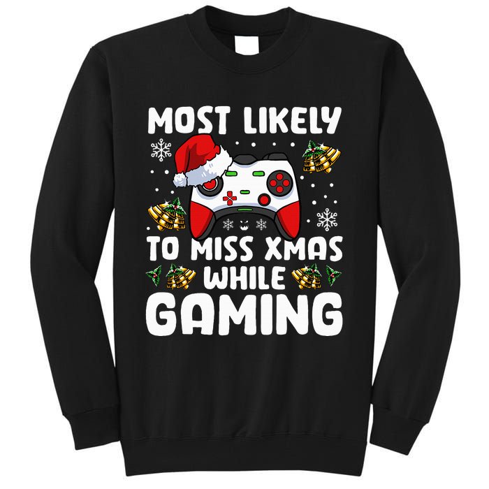 Most Likely To Miss Xmas While Gaming Christmas Pajama Gamer Tall Sweatshirt