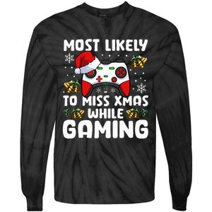 Most Likely To Miss Xmas While Gaming Christmas Pajama Gamer Tie-Dye Long Sleeve Shirt