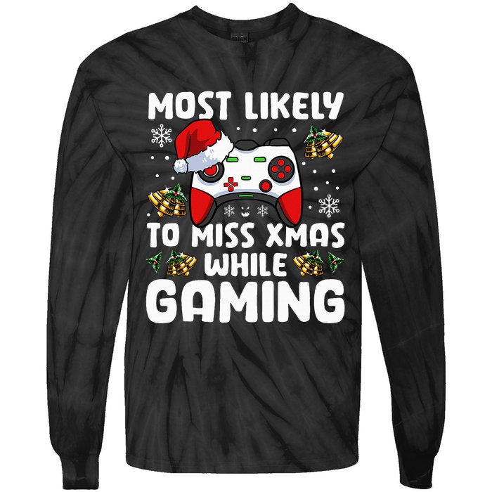 Most Likely To Miss Xmas While Gaming Christmas Pajama Gamer Tie-Dye Long Sleeve Shirt