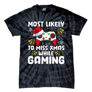 Most Likely To Miss Xmas While Gaming Christmas Pajama Gamer Tie-Dye T-Shirt