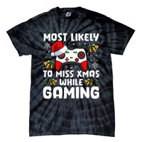 Most Likely To Miss Xmas While Gaming Christmas Pajama Gamer Tie-Dye T-Shirt