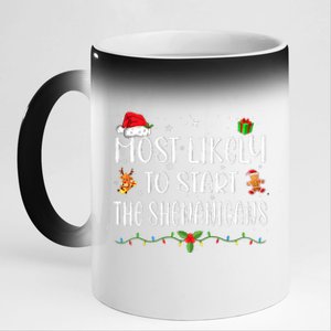 Most Likely To Start The Shenanigans Funny Family Christmas 11oz Black Color Changing Mug