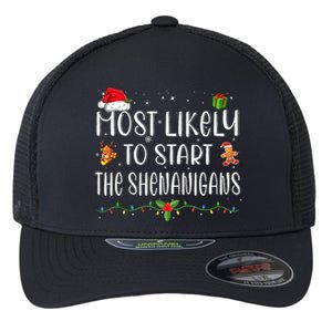 Most Likely To Start The Shenanigans Funny Family Christmas Flexfit Unipanel Trucker Cap