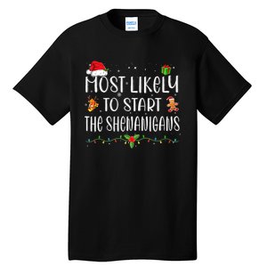 Most Likely To Start The Shenanigans Funny Family Christmas Tall T-Shirt