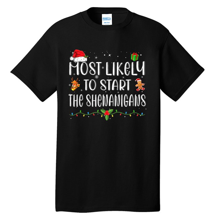 Most Likely To Start The Shenanigans Funny Family Christmas Tall T-Shirt