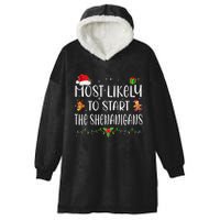 Most Likely To Start The Shenanigans Funny Family Christmas Hooded Wearable Blanket