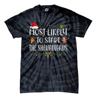 Most Likely To Start The Shenanigans Funny Family Christmas Tie-Dye T-Shirt