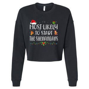 Most Likely To Start The Shenanigans Funny Family Christmas Cropped Pullover Crew