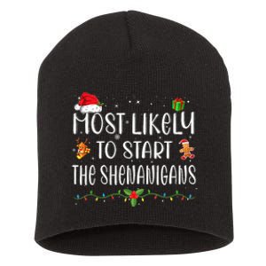 Most Likely To Start The Shenanigans Funny Family Christmas Short Acrylic Beanie