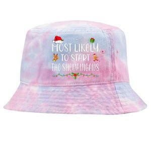 Most Likely To Start The Shenanigans Funny Family Christmas Tie-Dyed Bucket Hat