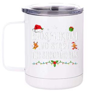 Most Likely To Start The Shenanigans Funny Family Christmas 12 oz Stainless Steel Tumbler Cup