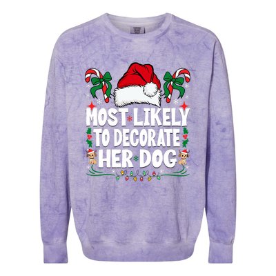 Most Likely To Decorate Her Dog Christmas Pajamas Colorblast Crewneck Sweatshirt