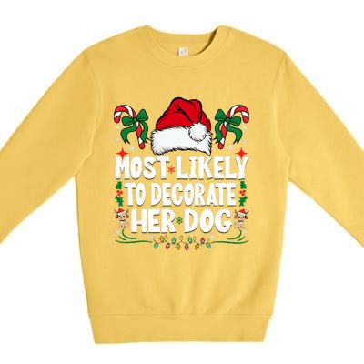 Most Likely To Decorate Her Dog Christmas Pajamas Premium Crewneck Sweatshirt