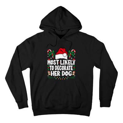 Most Likely To Decorate Her Dog Christmas Pajamas Hoodie