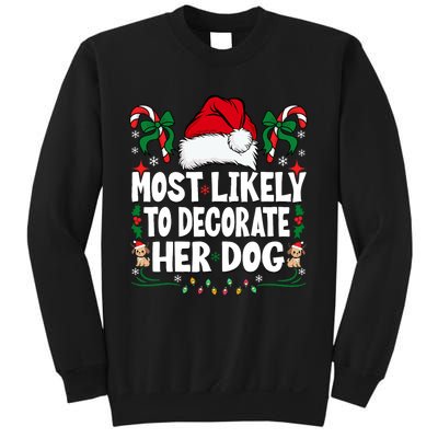 Most Likely To Decorate Her Dog Christmas Pajamas Sweatshirt