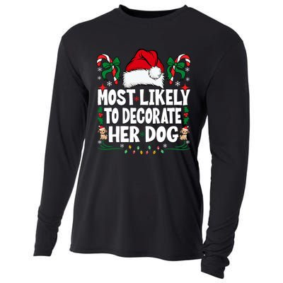 Most Likely To Decorate Her Dog Christmas Pajamas Cooling Performance Long Sleeve Crew