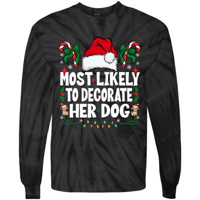 Most Likely To Decorate Her Dog Christmas Pajamas Tie-Dye Long Sleeve Shirt